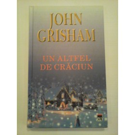 UN  ALTFEL  DE  CRACIUN  -  JOHN  GRISHAM